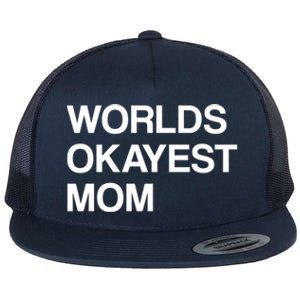 Worlds Okayest Mom Mom Funny Sarcastic Dog Mom Funny Saying Gift Flat Bill Trucker Hat