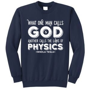 What One Man Calls God Another Calls The Laws Of Physics Swea Nikola Tesla Quote Sweatshirt