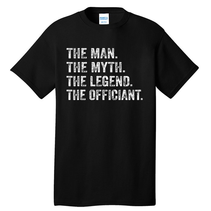 Wedding Officiant Marriage Officiant The Man Myth Legend Tall T-Shirt