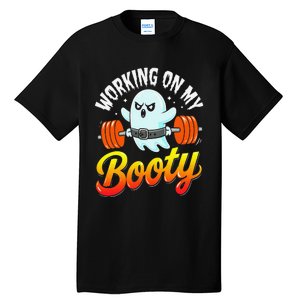 Working On My Booty Ghost Halloween Gym Humor Bodybuilder Tall T-Shirt