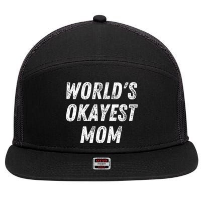 World's Okayest Mom Funny Mama Wife Birthday Mother's Day Cute Gift 7 Panel Mesh Trucker Snapback Hat