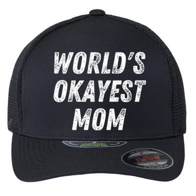 World's Okayest Mom Funny Mama Wife Birthday Mother's Day Cute Gift Flexfit Unipanel Trucker Cap