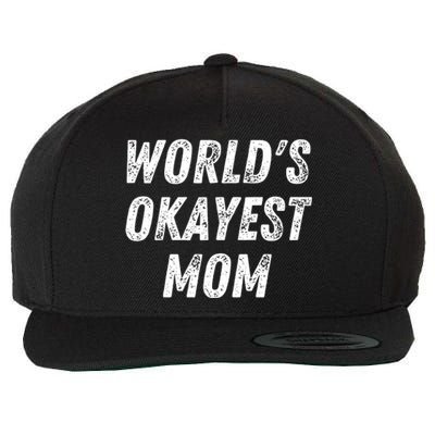 World's Okayest Mom Funny Mama Wife Birthday Mother's Day Cute Gift Wool Snapback Cap