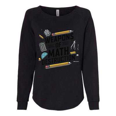 Weapons Of Math Destruction Funny Math Teacher Womens California Wash Sweatshirt