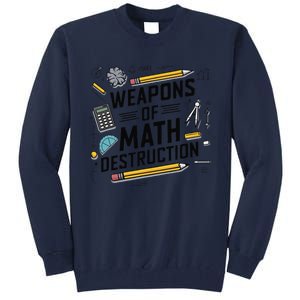 Weapons Of Math Destruction Funny Math Teacher Tall Sweatshirt