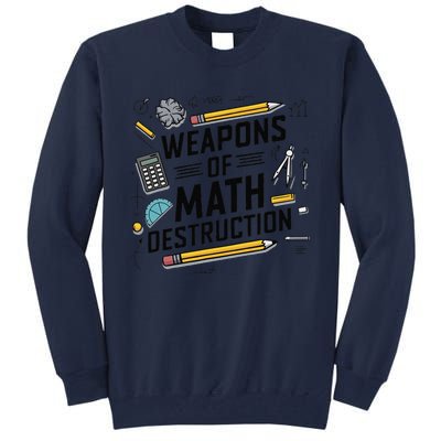 Weapons Of Math Destruction Funny Math Teacher Tall Sweatshirt