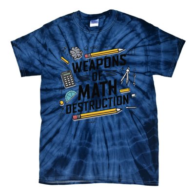 Weapons Of Math Destruction Funny Math Teacher Tie-Dye T-Shirt