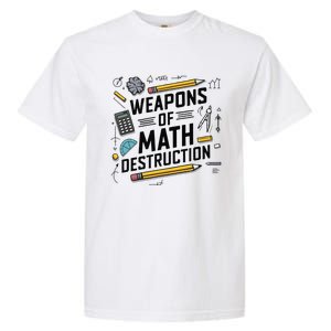 Weapons Of Math Destruction Funny Math Teacher Garment-Dyed Heavyweight T-Shirt