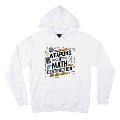 Weapons Of Math Destruction Funny Math Teacher Hoodie