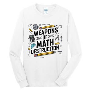 Weapons Of Math Destruction Funny Math Teacher Tall Long Sleeve T-Shirt