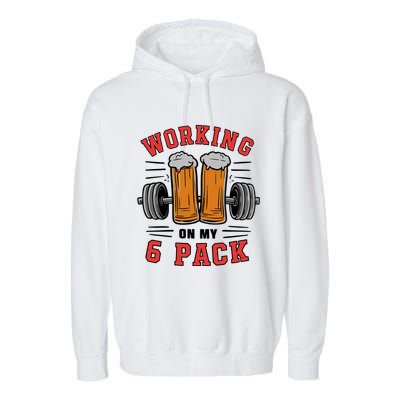 Working On My 6 Pack Beer Dad Funny Gymmer Garment-Dyed Fleece Hoodie