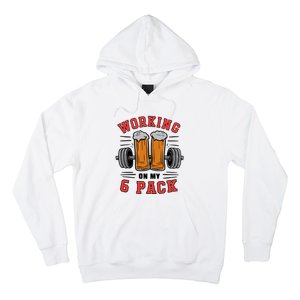 Working On My 6 Pack Beer Dad Funny Gymmer Hoodie