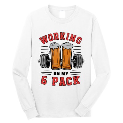 Working On My 6 Pack Beer Dad Funny Gymmer Long Sleeve Shirt