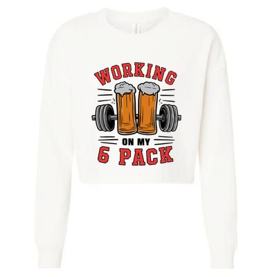 Working On My 6 Pack Beer Dad Funny Gymmer Cropped Pullover Crew