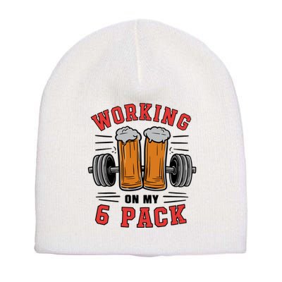 Working On My 6 Pack Beer Dad Funny Gymmer Short Acrylic Beanie