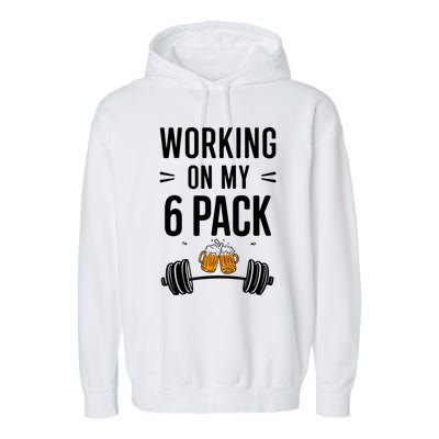 Working On My 6 Pack Beer Dad Funny Gymmer Garment-Dyed Fleece Hoodie