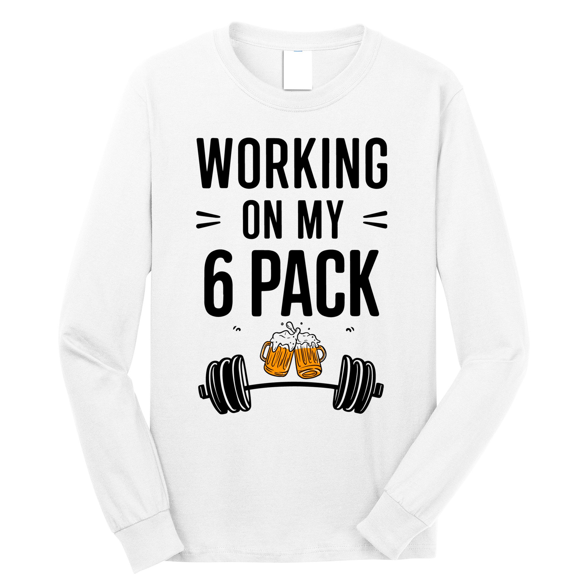 Working On My 6 Pack Beer Dad Funny Gymmer Long Sleeve Shirt