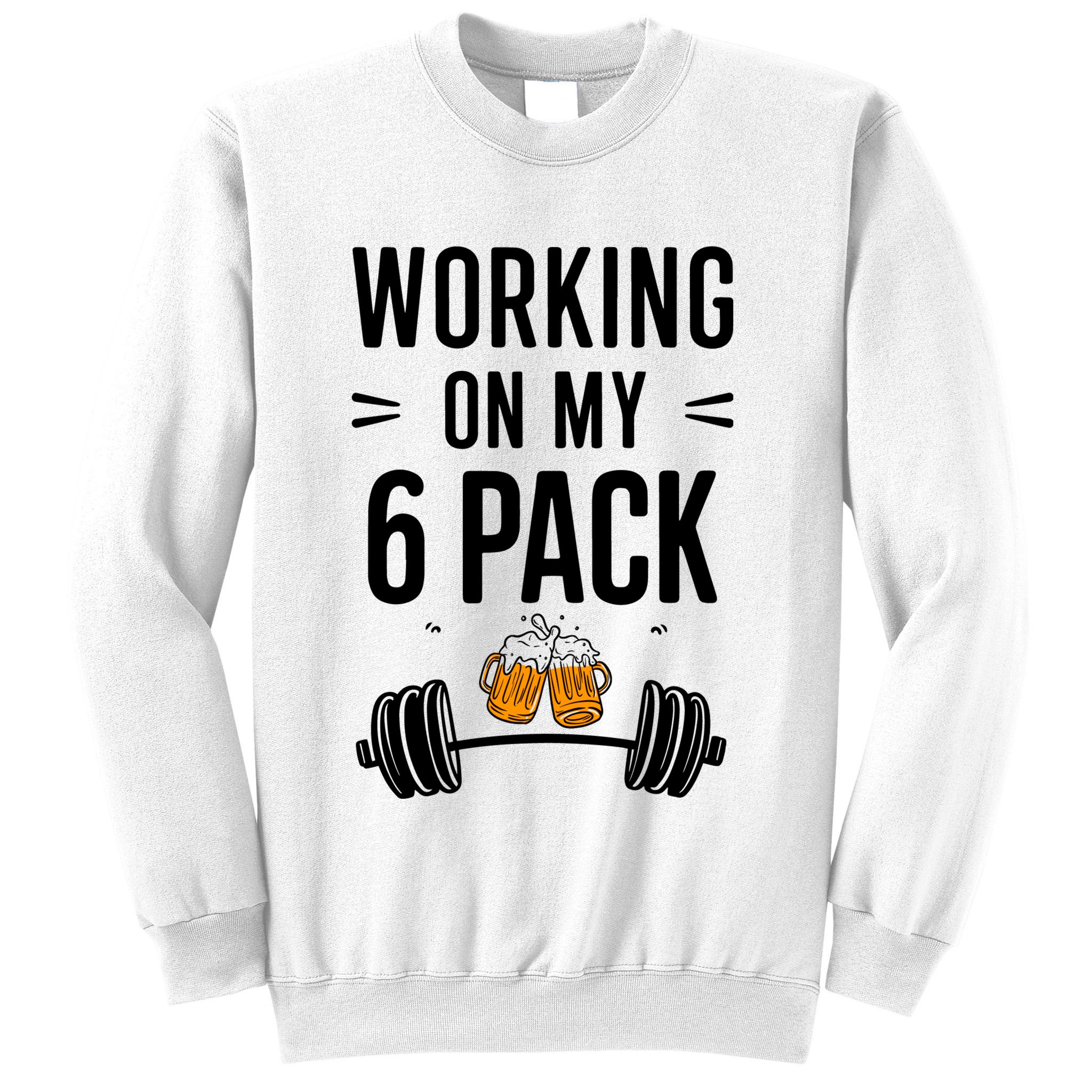 Working On My 6 Pack Beer Dad Funny Gymmer Sweatshirt