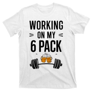 Working On My 6 Pack Beer Dad Funny Gymmer T-Shirt