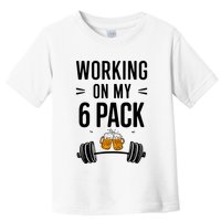 Working On My 6 Pack Beer Dad Funny Gymmer Toddler T-Shirt