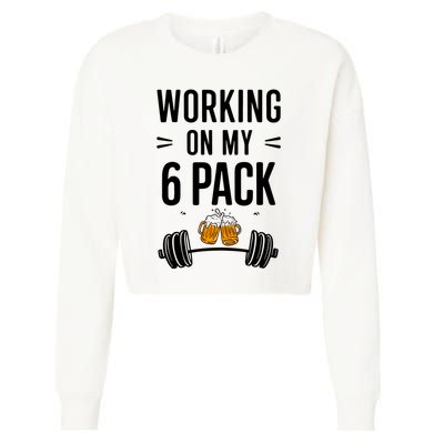 Working On My 6 Pack Beer Dad Funny Gymmer Cropped Pullover Crew