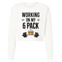 Working On My 6 Pack Beer Dad Funny Gymmer Cropped Pullover Crew