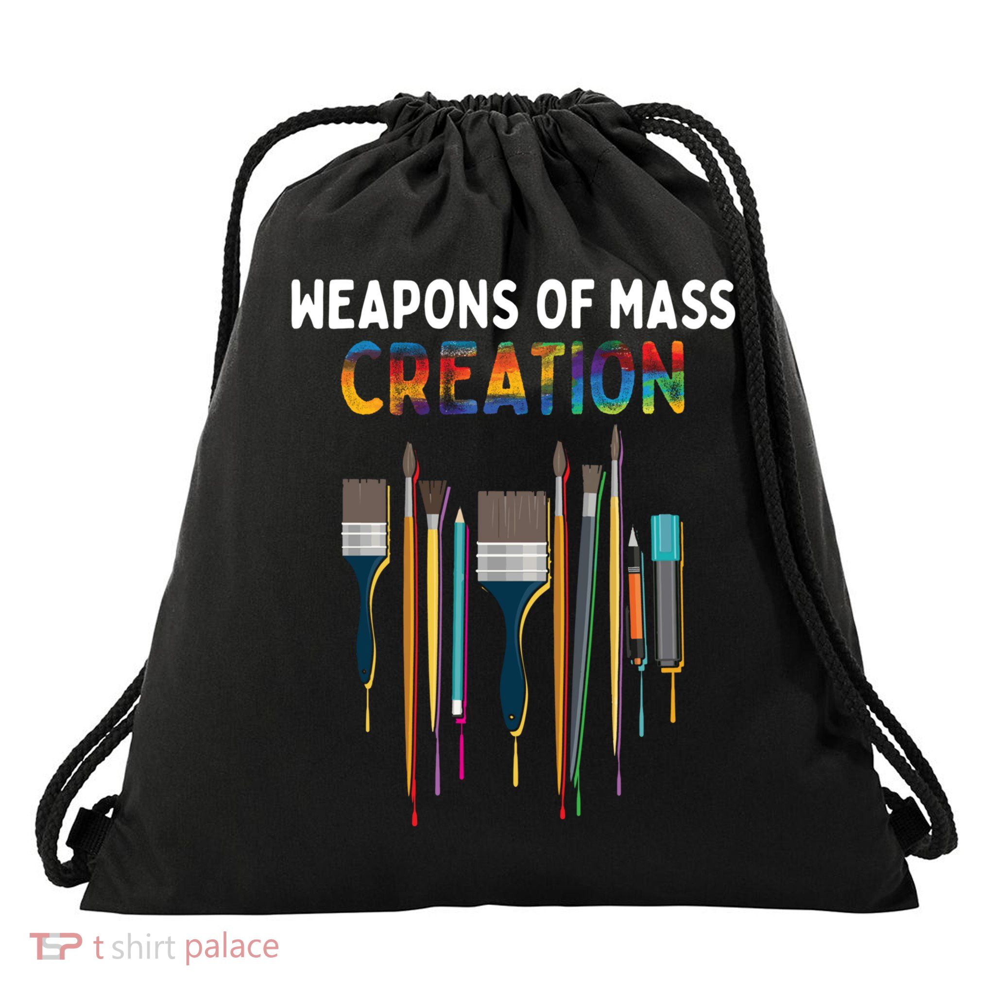 Weapons Of Mass Creation Artist Painting Gift Art Teachers Gift Drawstring Bag