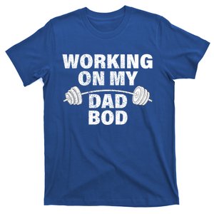 Working On My Dad Bod Funny Workout And Gym Fathers Day Gift T-Shirt