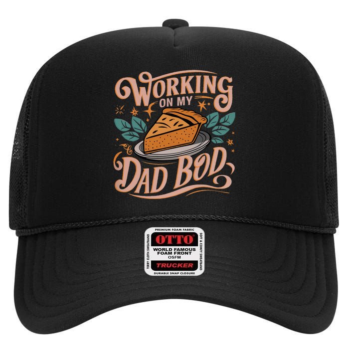 Working On My Dad Bod Thanksgiving Pregnancy Announcement High Crown Mesh Back Trucker Hat