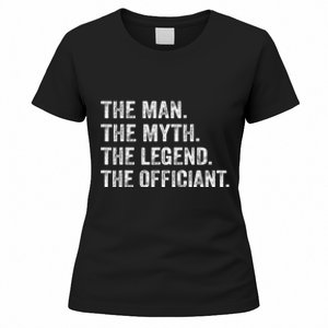 Wedding Officiant Marriage Officiant The Man Myth Legend Women's T-Shirt