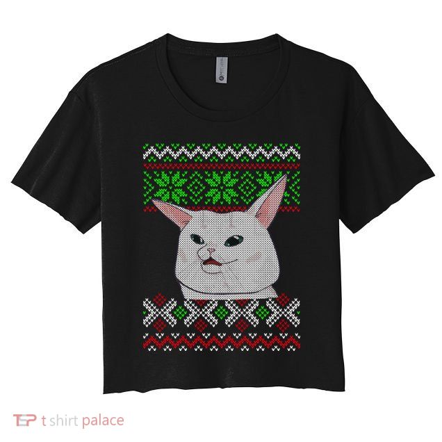 Woman Yelling At A Cat Ugly Christmas Sweater Meme Crop Top