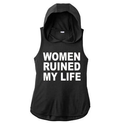 Women Ruined My Life Ladies PosiCharge Tri-Blend Wicking Draft Hoodie Tank