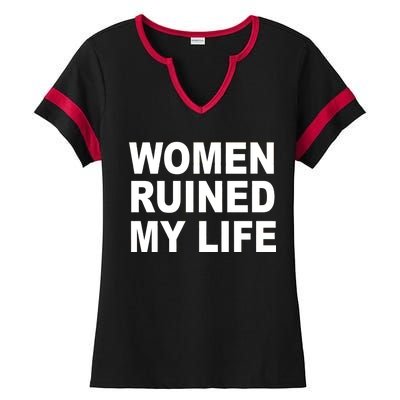 Women Ruined My Life Ladies Halftime Notch Neck Tee