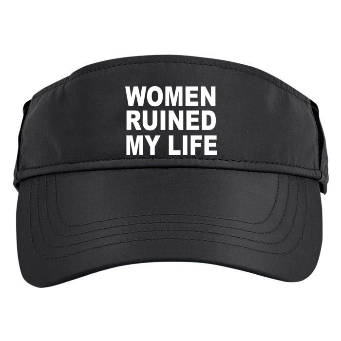 Women Ruined My Life Adult Drive Performance Visor