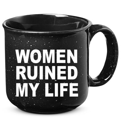 Women Ruined My Life 15oz Campfire Ceramic Mug
