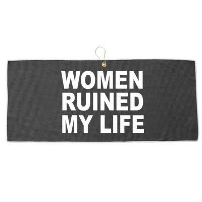 Women Ruined My Life Large Microfiber Waffle Golf Towel