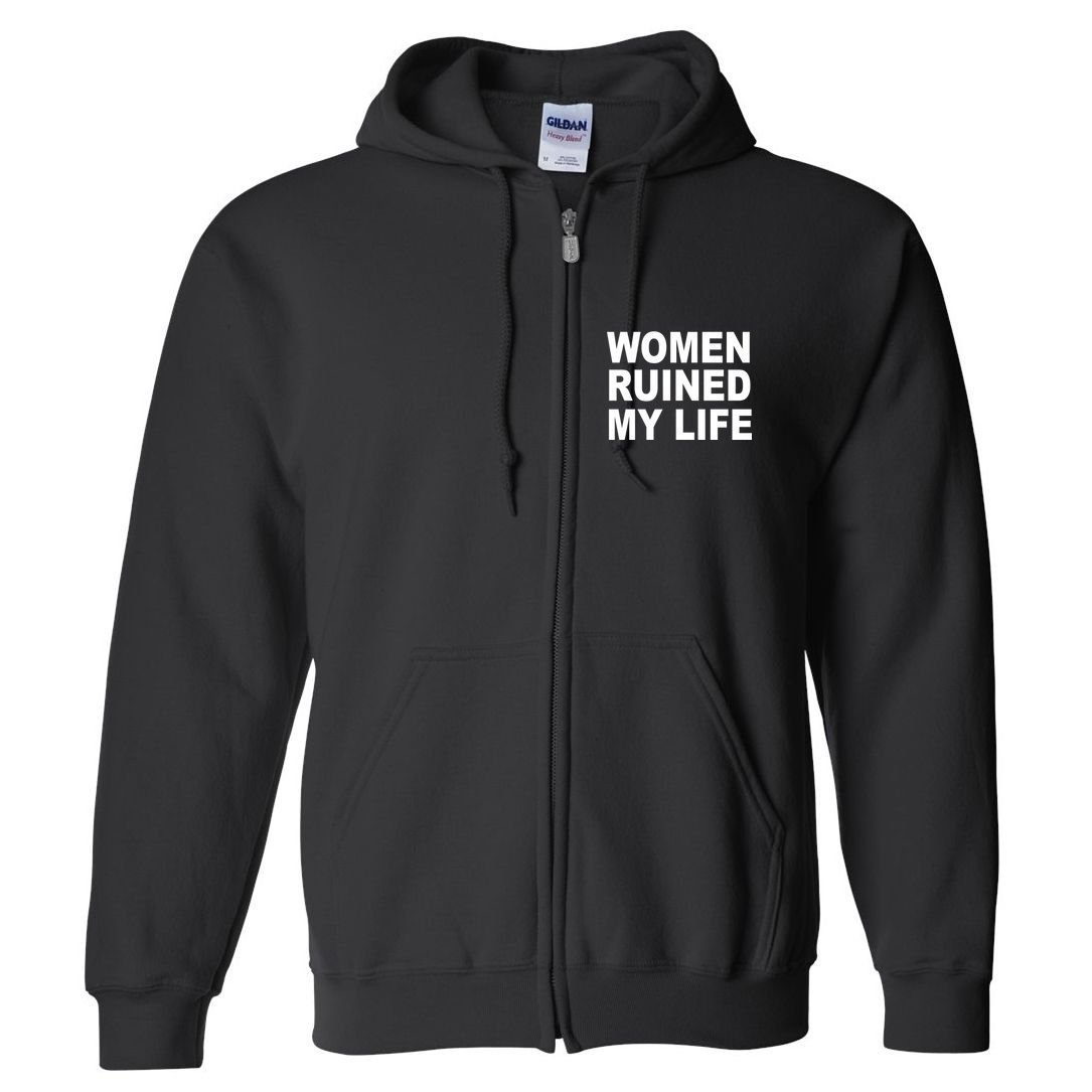 Women Ruined My Life Full Zip Hoodie