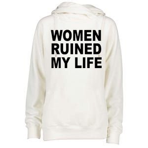 Women Ruined My Life Womens Funnel Neck Pullover Hood