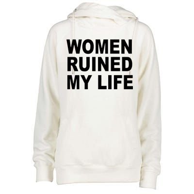 Women Ruined My Life Womens Funnel Neck Pullover Hood