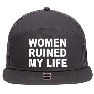 Women Ruined My Life 7 Panel Mesh Trucker Snapback Hat