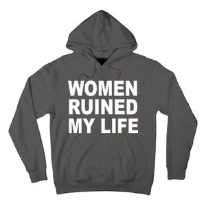 Women Ruined My Life Hoodie