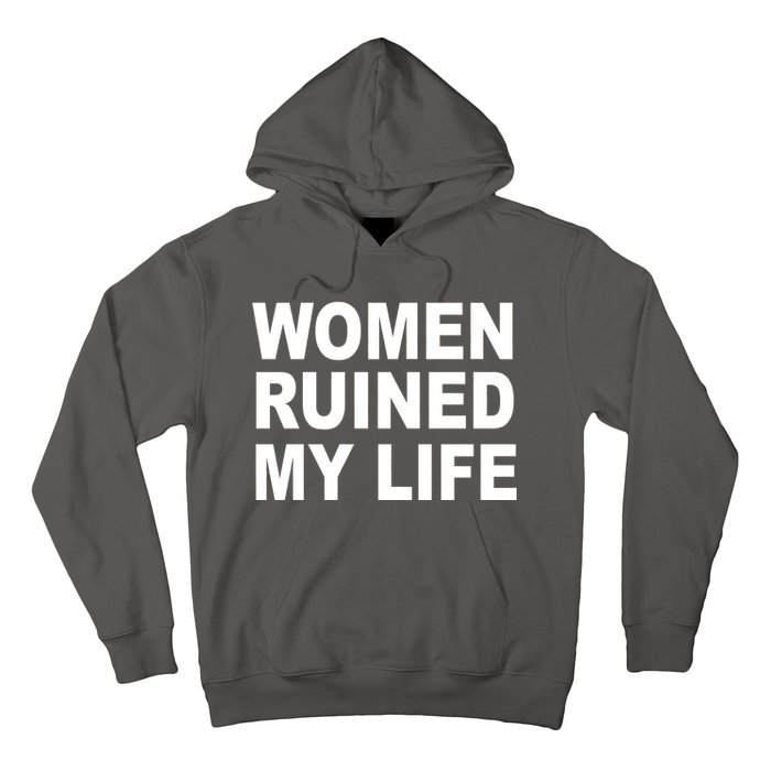 Women Ruined My Life Hoodie