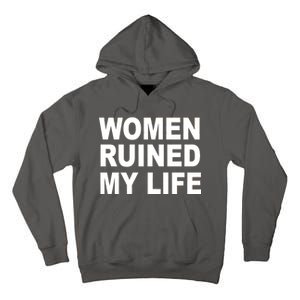 Women Ruined My Life Tall Hoodie