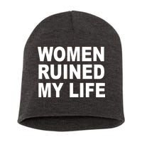 Women Ruined My Life Short Acrylic Beanie