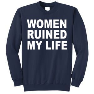 Women Ruined My Life Sweatshirt