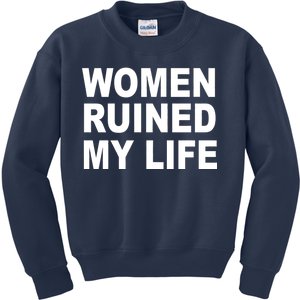 Women Ruined My Life Kids Sweatshirt