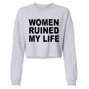 Women Ruined My Life Cropped Pullover Crew