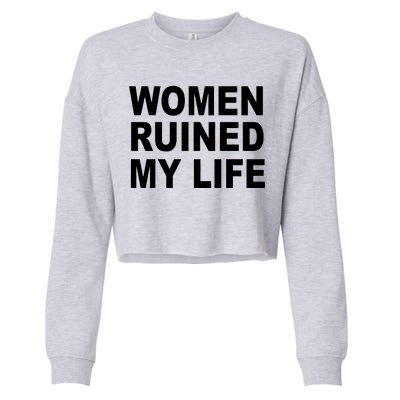 Women Ruined My Life Cropped Pullover Crew