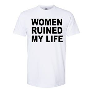 Women Ruined My Life Softstyle CVC T-Shirt