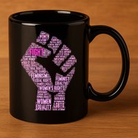 Women's March Equality Fist Mash Up 11oz C Handle Ceramic Mug